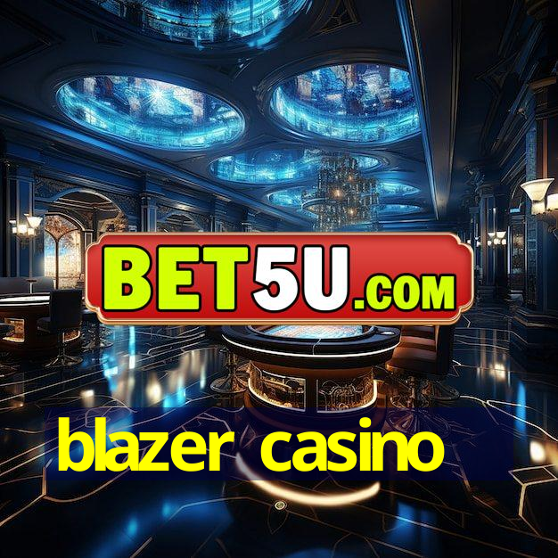 blazer casino